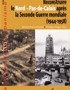Reconstruire le Nord-Pas-de-Calais après la Seconde Guerre mondiale2